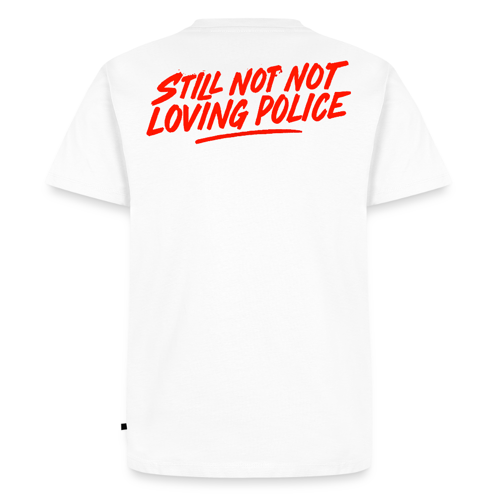 Premium T-Shirt "Still not loving police" - hvid